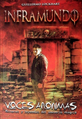 INFRAMUNDO. VOCES ANONIMAS * | Guillermo Lockhart