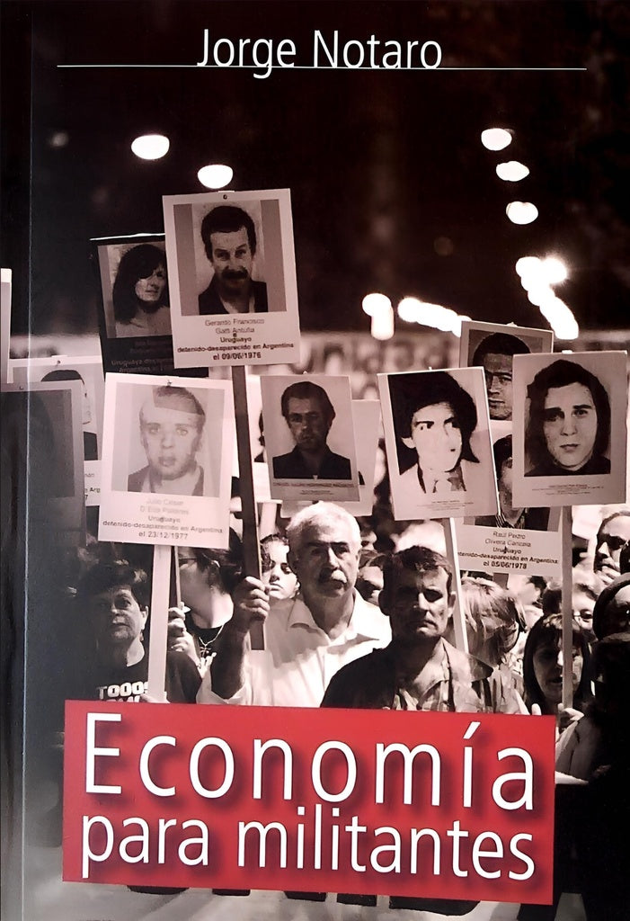 ECONOMÍA PARA MILITANTES  | JORGE  NOTARO