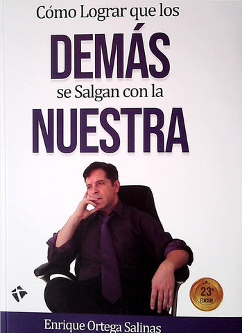 COMO LOGRAR QUE LOS DEMAS*.. | Enrique  Ortega Salinas