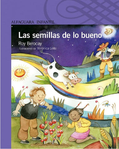 LAS SEMILLAS DE LO BUENO. | Roy Berocay