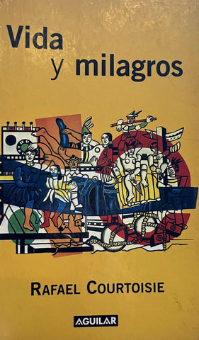 VIDA Y MILAGROS.. | Rafael Courtoisie