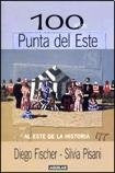 Cien años de Punta del Este | Diego  Fischer