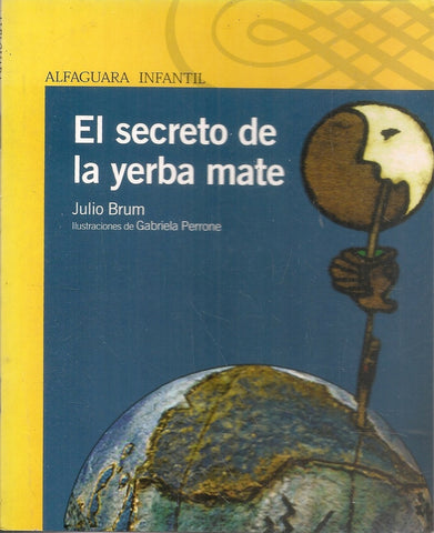 EL SECRETO DE LA YERBA MATE.. | Julio  Brum