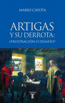 Artigas y su derrota | Mario  Cayota