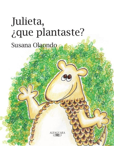 JULIETA, ¿QUÉ PLANTASTE?* | Susana Olaondo