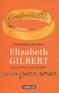 Comprometida* | Elizabeth Gilbert