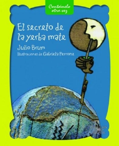 EL SECRETO DE LA YERBA MATE | Julio  Brum