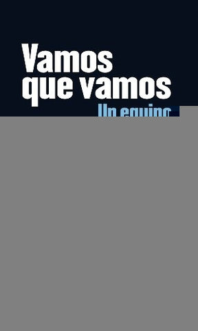 VAMOS QUE VAMOS. UN EQUIPO, UN PAIS.C.. | Ana Laura  Lissardy