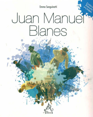 JUAN MANUEL BLANES*.. | Emma Sanguinetti