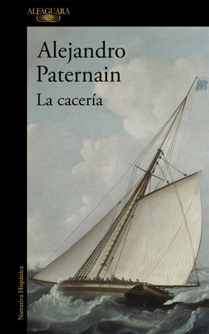 LA CACERIA* | Alejandro Paternain