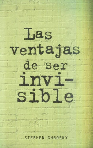 LAS VENTAJAS DE SER INVISIBLE | Stephen Chbosky