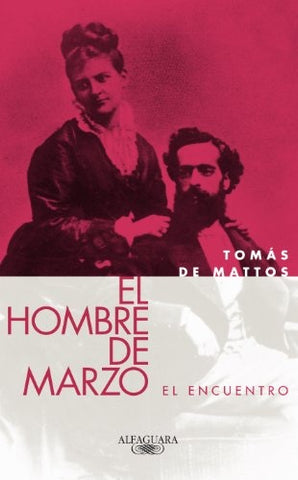 EL HOMBRE DE MARZO. EL ENCUENTRO | Tomás De Mattos