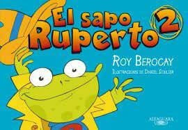 EL SAPO RUPERTO HISTORIETA 2 *.. | Roy Berocay