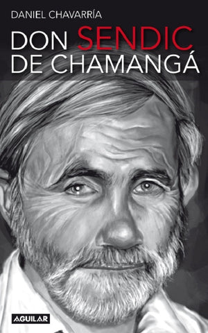 DON SENDIC DE CHAMANGA.. | Daniel Chavarria