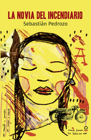 LA NOVIA DEL INCENDIARIO*.. | Sebastián Pedrozo