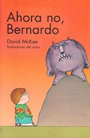 Ahora no, Bernardo | David McKee