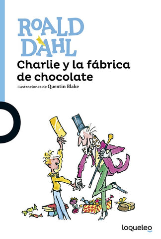 CHARLIE Y LA FÁBRICA DE CHOCOLATE*. | Roald Dahl