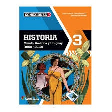 HISTORIA 3 MUNDO, AMÉRICA Y URUGUAY (1850 - 2010)..