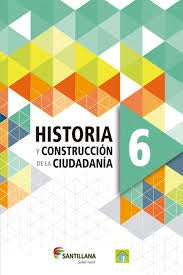 HISTORIA Y CONSTRUCCIÓN DE LA CIUDADANÍA 6 - SABER HACER*..