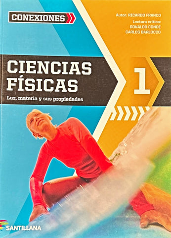CIENCIA FISICA 1 - LUZ, MATERIA Y SUS PROPIEDADES. SERIE CONEXIONES..