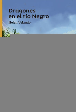 DRAGONES EN EL RIO NEGRO.. | Helen Velando