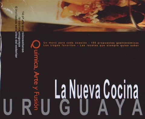 LA NUEVA COCINA URUGUAYA.QUIMICA ARTE Y FUSION..