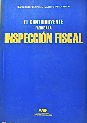 EL CONTRIBUYENTE FRENTE A LA INSPECCION FISCAL.. | Gianni Gutiérrez
