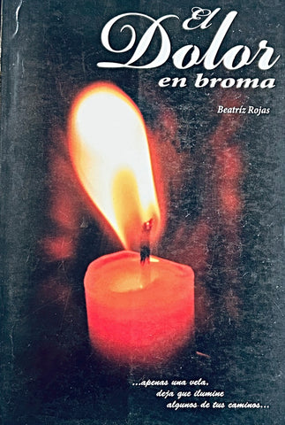 EL DOLOR EN BROMA.. | Beatriz Rojas