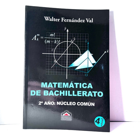 MATEMATICA DE BACHILLERATO 2° AÑO: NUCLEO COMUN.. | Walter  Fernandez Val