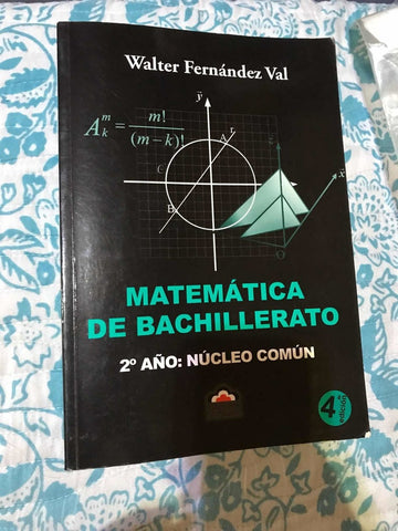 MATEMATICA DE BACHILLERATO 2° AÑO: NUCLEO COMUN.. | Walter  Fernandez Val
