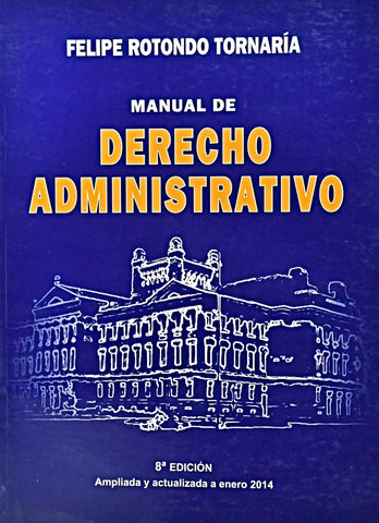 MANUAL DE DERECHO ADMINISTRATIVO.. | Felipe Rotondo Tornaria