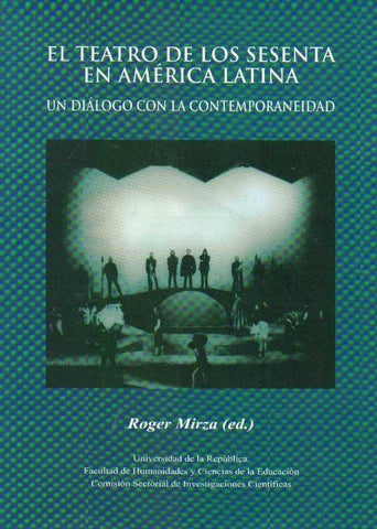 EL TEATRO DE LOS SESENTA EN AMERICA LATINA .. | MIRZA ROGER