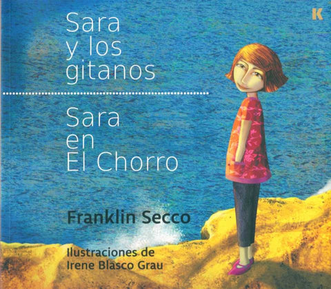 Sara y los gitanos. Sara en el chorro | Franklin Secco