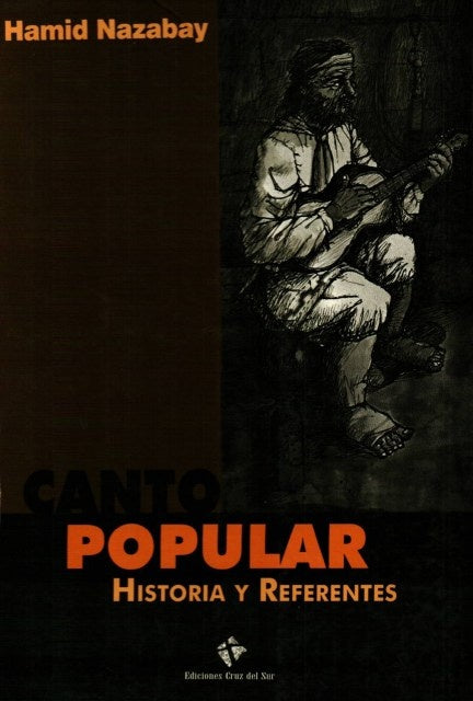 CANTO POPULAR. HISTORIA Y REFERENTES  | HAMID  NAZABAY,