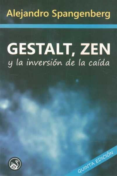 Gestalt, Zen y la inversión de la caída  | Alejandro Spangenberg