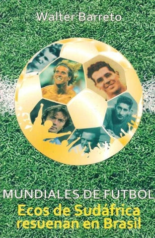 MUNDIALES DE FUTBOL.. | Walter  Barreto