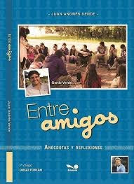 ENTRE AMIGOS. ANÉCDOTAS Y REFLEXIONES.. | Juan Andrés Verde