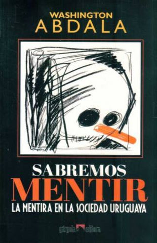 SABREMOS MENTIR.. | Washington  Abdala