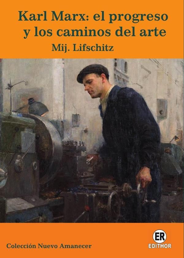 Karl Marx: el progreso y los caminos del arte | Lifschitz, Luna Mojica