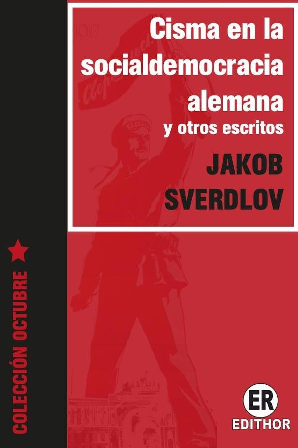 Cisma en la socialdemocracia alemana y otros escritos | Jakob Sverdlov