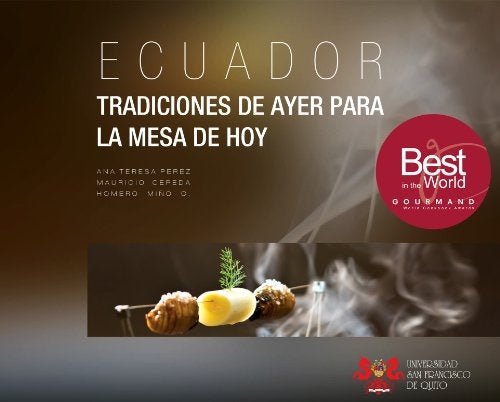 ECUADOR TRADICIONES DE AYER PARA LA MESA DE HOY  | ANA TERESA  PEREZ