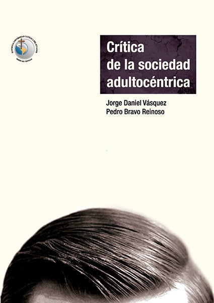 Crítica de la sociedad adultocéntrica | Pedro Bravo Jorge Vásquez