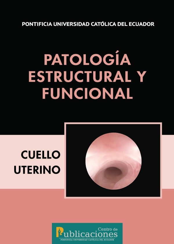 Patología estructural y funcional. Cuello uterino | Guillermo Páez
