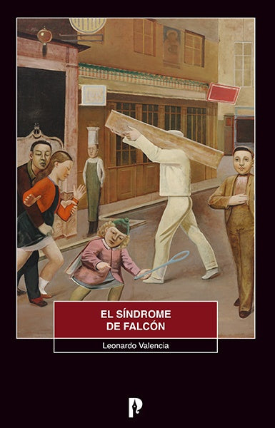 El síndrome de Falcón. Literatura inasible y nacionalismos | Leonardo Valencia
