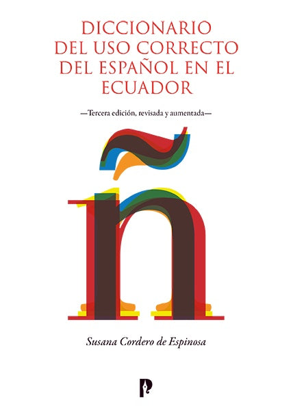Diccionario del uso correcto del español en Ecuador | Susana Cordero de Espinoza