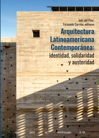 Arquitectura Latinoamericana Contemporánea: Identidad, solidaridad y austeridad | Del Pino, Carrión