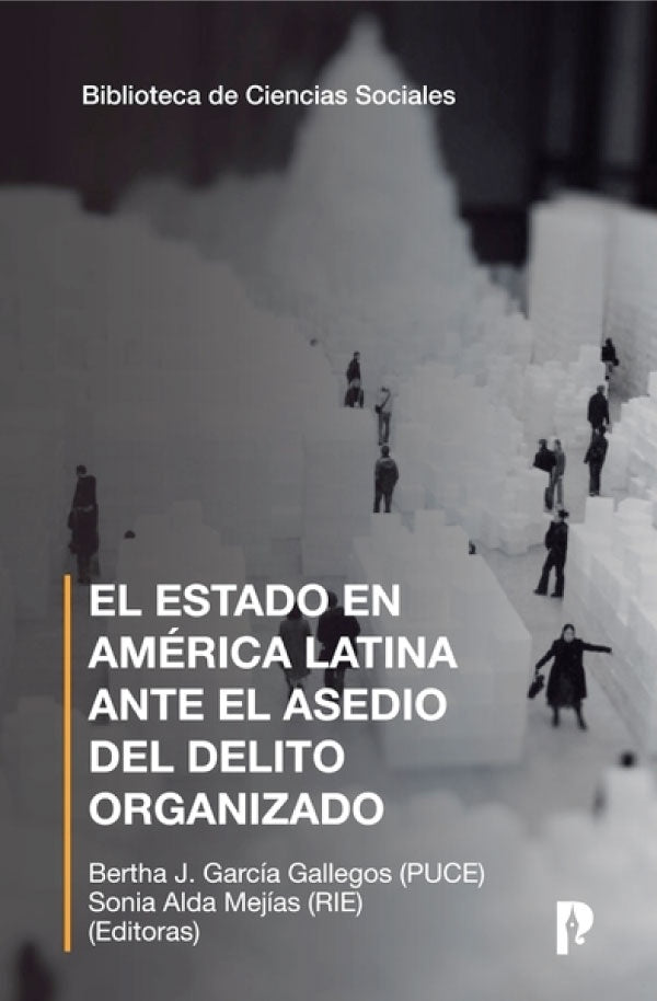 El Estado en América Latina ante el asedio del delito organizado  | Mejías, García
