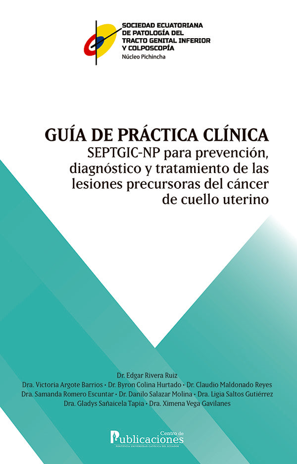 Guía de práctica clínica SEPTGIC-NP para la prevención, diagnóstico y tratamiento de las lesiones pr | Genital Inferior y Colposcopía Núcleo Pichinch...