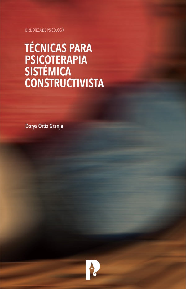 Técnicas para Psicoterapia Sistémica Constructivista | Dorys Noemy Ortiz Granja