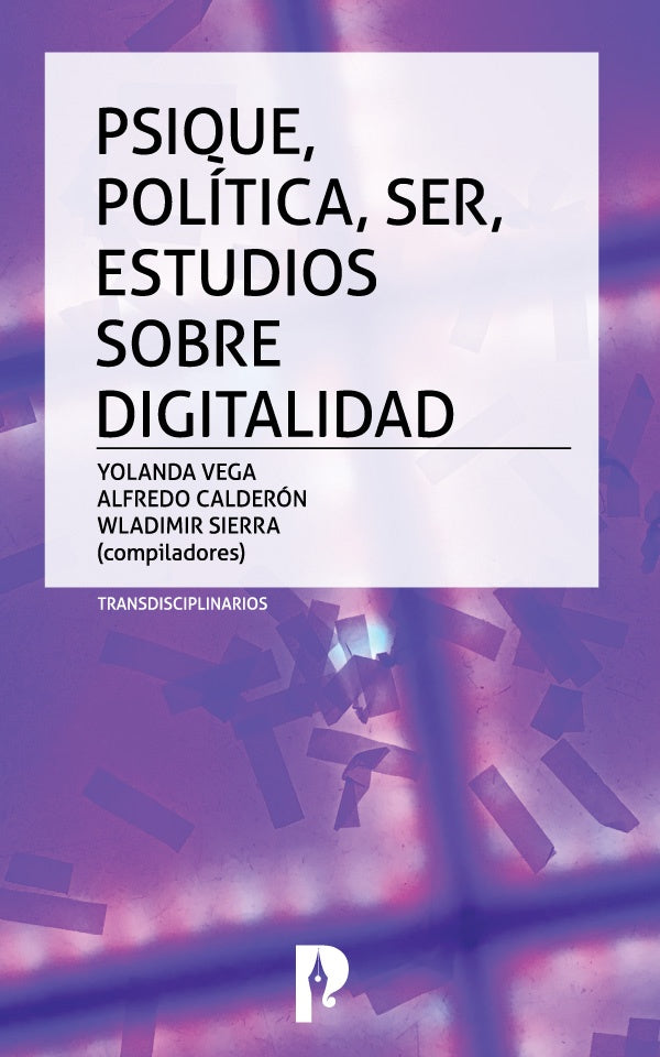 Psique, Política, Ser, Estudios sobre digitalidad | Calderón Serrano, Sierra Freire y otros